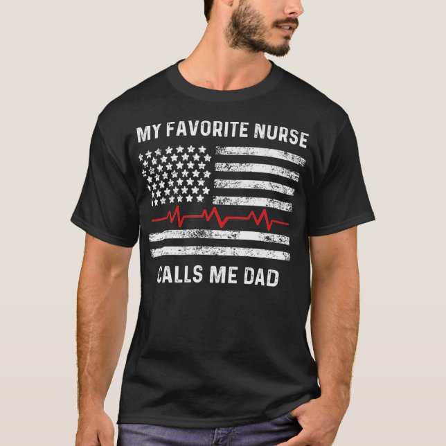 My Favorite Nurse Calls Me Dad  American Flag T-Shirt (Vorderseite)
