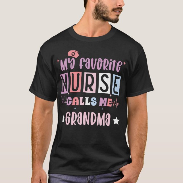 My Favorite Nurse Calls Me Grandma Funny Registere T-Shirt (Vorderseite)