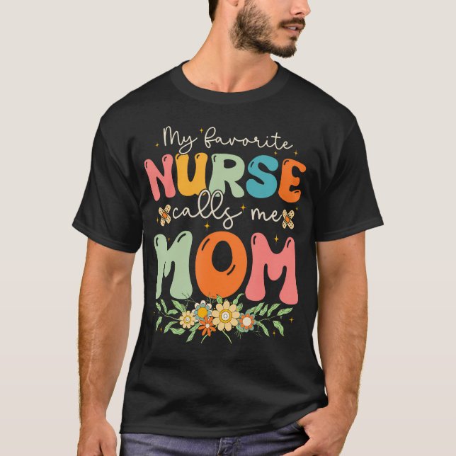 My Favorite Nurse Calls Me Mom Stethoscope Mother  T-Shirt (Vorderseite)