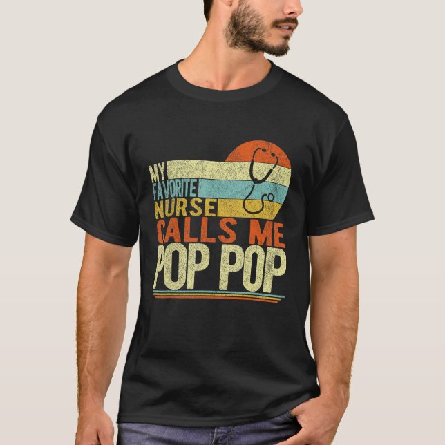 My Favorite Nurse Calls Me Pop Pop Grandpa Father  T-Shirt (Vorderseite)