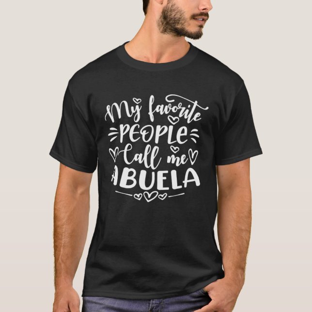 My Favorite People Call Me Abuela   Mother s Day T-Shirt (Vorderseite)