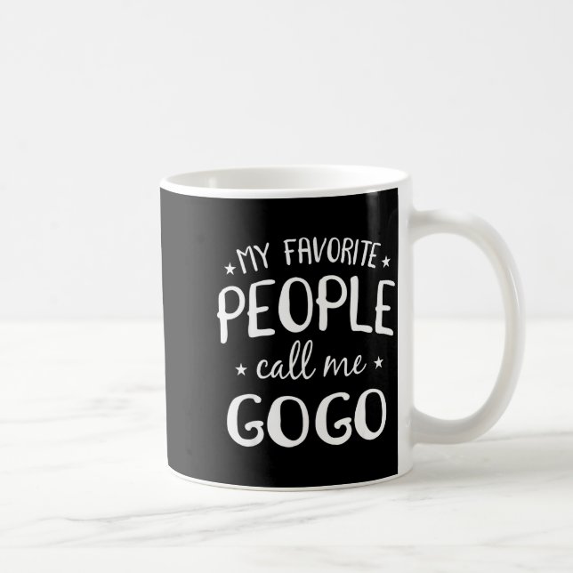 My Favorite People Call Me Gogo Funny Grandma Birt Kaffeetasse (Rechts)