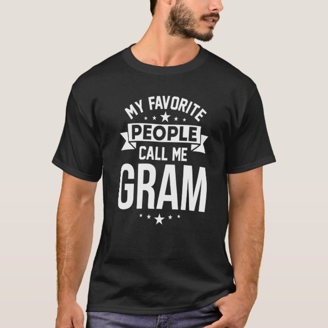 My Favorite People Call Me Gram   T-Shirt (Vorderseite)