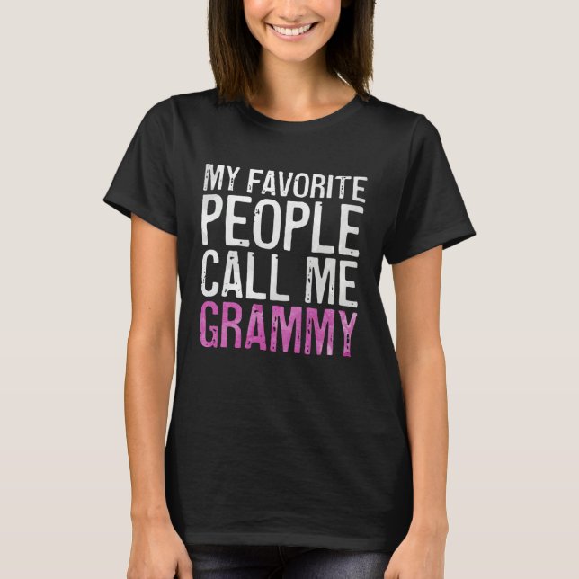 My Favorite People Call Me Grammy  Mother's Day T-Shirt (Vorderseite)