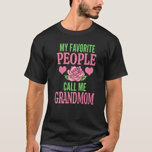 My Favorite People Call Me Grandmom   T-Shirt (Vorderseite)