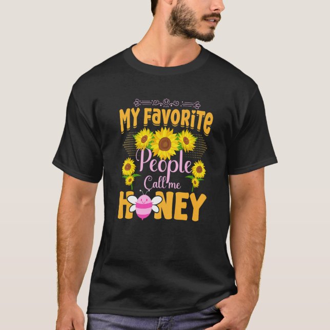 My Favorite People Call Me Honey Sunflowers Bee T-Shirt (Vorderseite)