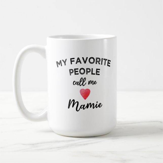My Favorite People Call Me Mamie French Grandma Kaffeetasse (Links)