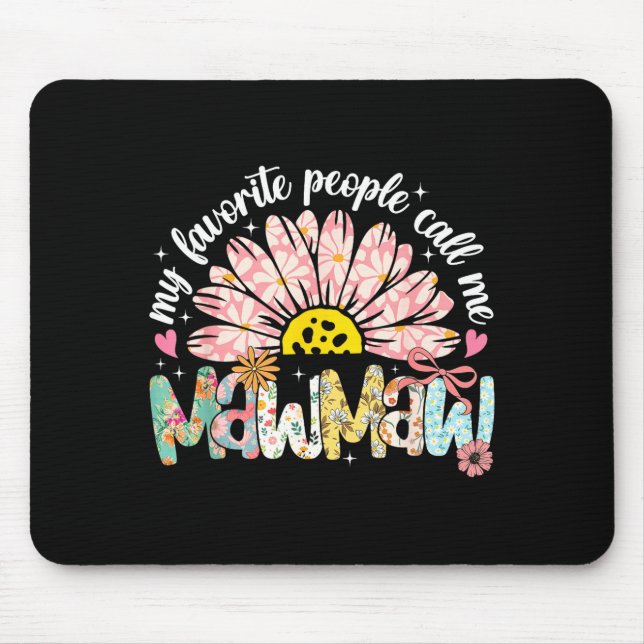 My Favorite People Call Me Mawmaw Mothers Day Girl Mousepad (Vorne)
