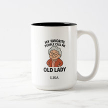 My Favorite People Call Me Old Lady