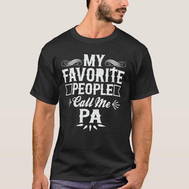 My Favorite People Call Me Pa Funny Grandpa T-Shirt (Vorderseite)