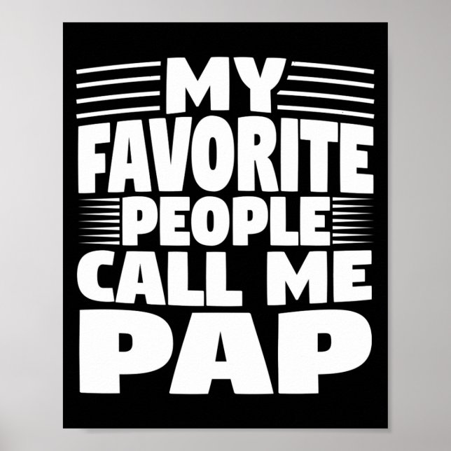 My Favorite People Call Me Pap Funny Gift  Poster (Vorne)
