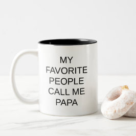 My Favorite People Call Me Papa Modern Typography Zweifarbige Tasse