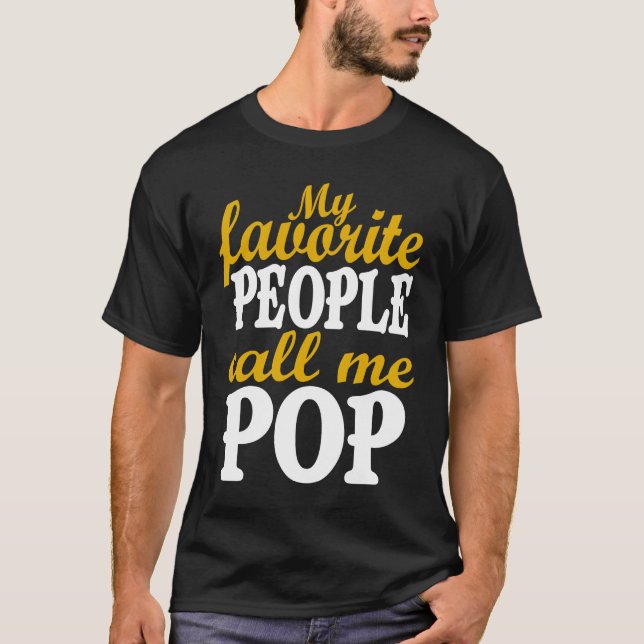 My Favorite People Call Me Pop Awesome Fathers Day T-Shirt (Vorderseite)