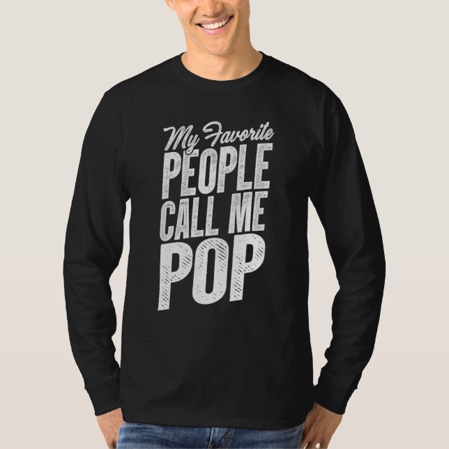 My Favorite People Call Me Pop  Fathers Day T-Shirt (Vorderseite)