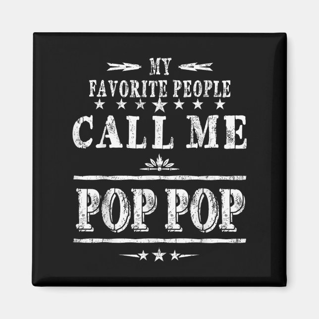 My Favorite People Call Me Pop Pop  Magnet (Vorne)