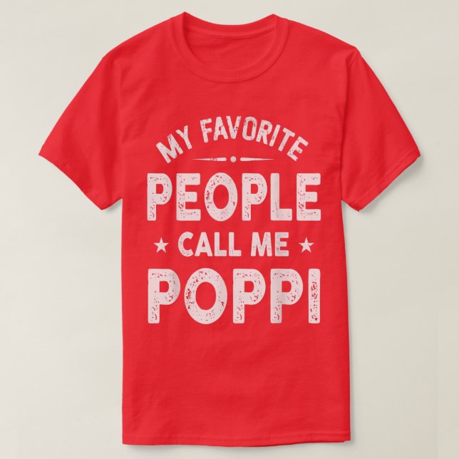 My Favorite People Call Me Poppi Father's Day  T-Shirt (Design vorne)