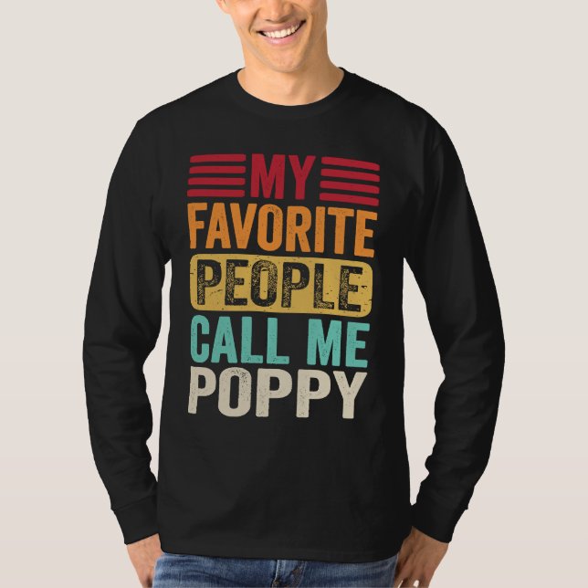 My Favorite People Call Me Poppy  Father's Day Ret T-Shirt (Vorderseite)