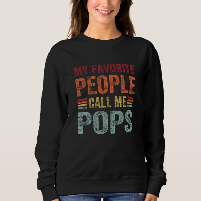 My Favorite People Call Me Pops Papa Grandpa  1 Sweatshirt (Vorderseite)