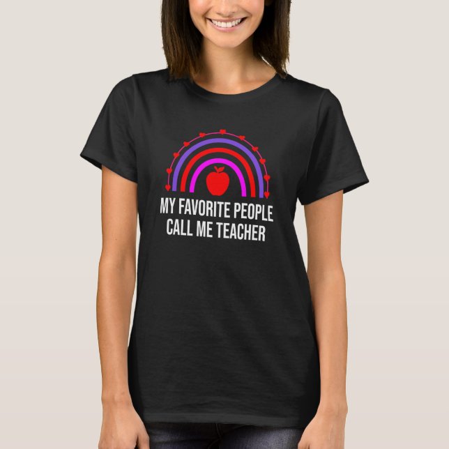 My Favorite People Call Me Teacher Rainbow Cute Te T-Shirt (Vorderseite)