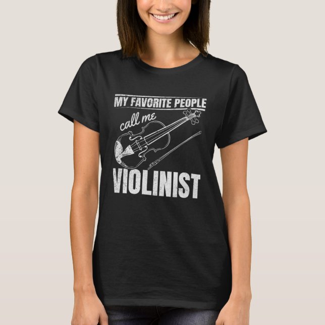 My Favorite People Call Me Violinist Violin Instru T-Shirt (Vorderseite)