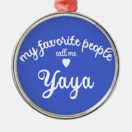 My Favorite People Call Me YAYA Greek Grandma Ornament Aus Metall