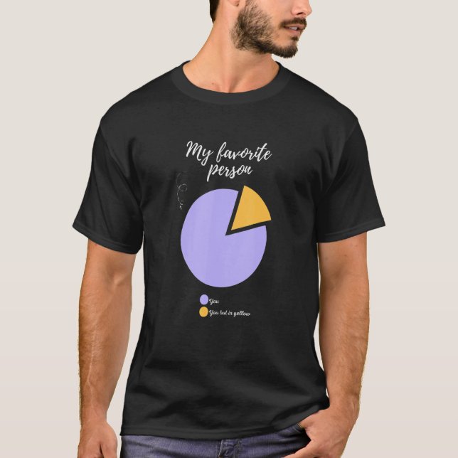 my favorite person you funny pie chart funny T-Shirt (Vorderseite)