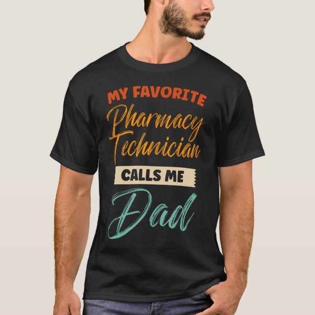 My Favorite Pharmacy Technician Calls Me Dad Funny T-Shirt (Vorderseite)