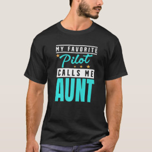 My Favorite Pilot Calls Me Aunt Pilot Aunt  1 T-Shirt