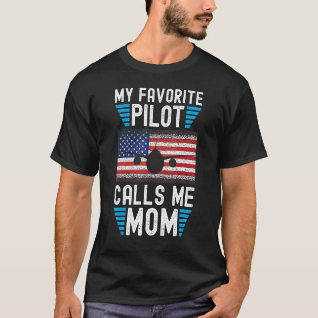 My Favorite Pilot Calls Me Mom - Funny Pilot Mothe T-Shirt (Vorderseite)