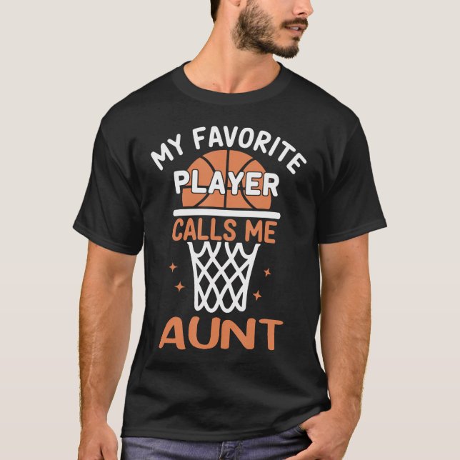My Favorite Player Calls Me Aunt Basketball T-Shirt (Vorderseite)