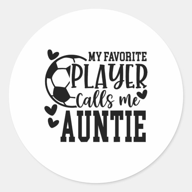 My Favorite Player Calls Me Auntie Soccer Player  Runder Aufkleber (Vorderseite)