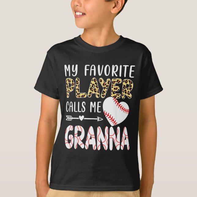 My Favorite Player Calls Me Gr Baseball Leopard  T-Shirt (Vorderseite)