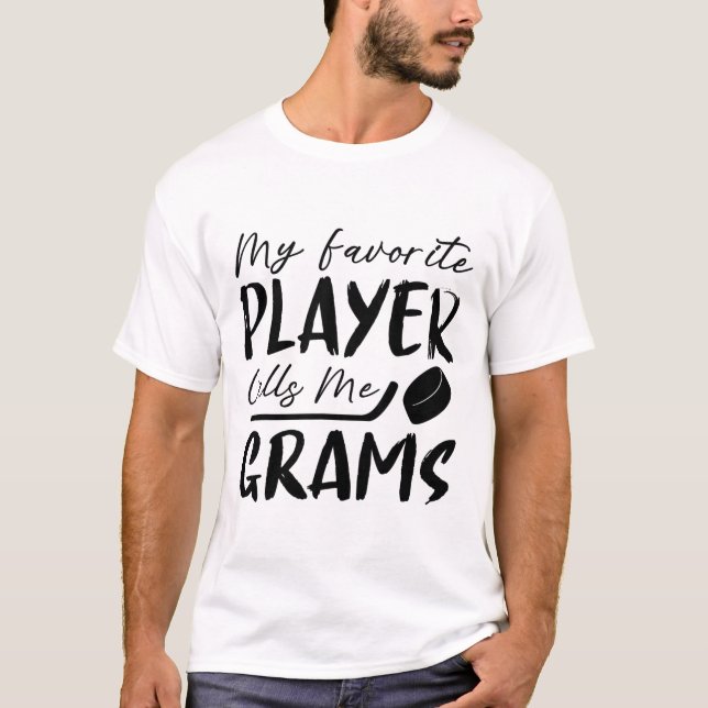 My Favorite Player Calls Me Grams Hockey Player  T-Shirt (Vorderseite)