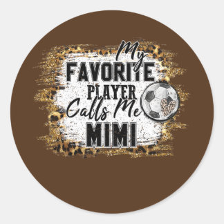 My Favorite Player Calls Me Mimi soccer mothers Runder Aufkleber