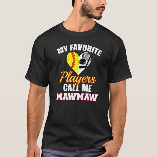 My Favorite Players Call Me MawMaw Softball Hockey T-Shirt (Vorderseite)