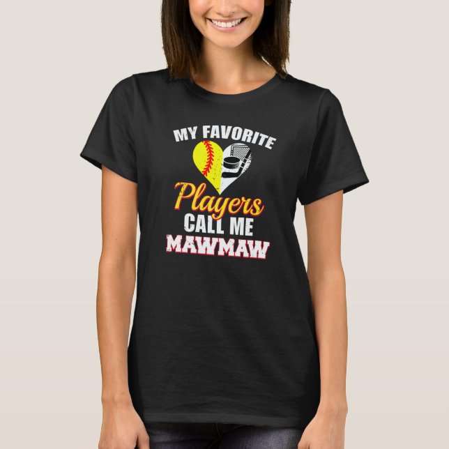 My Favorite Players Call Me MawMaw Softball Hockey T-Shirt (Vorderseite)