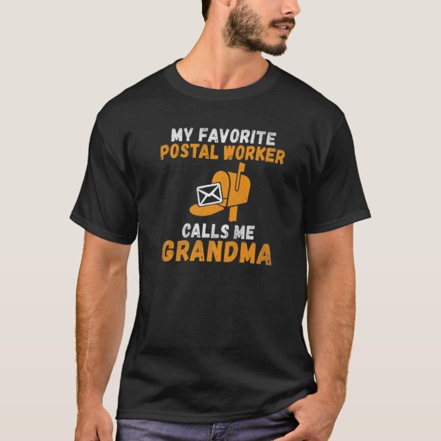 My favorite Postal Worker calls me Grandma Postal  T-Shirt (Vorderseite)