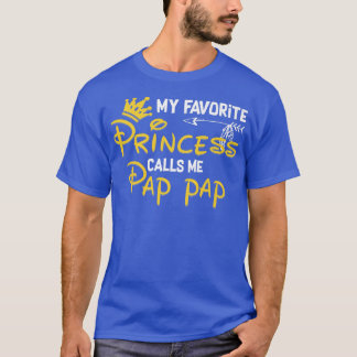 My Favorite Princess Calls Me Pap Pap Funny Birthd T-Shirt