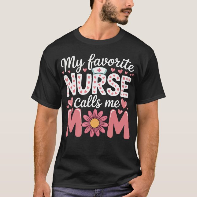 My Favorite Rn Nurse Calls Me Mom Mothers Day Stet T-Shirt (Vorderseite)