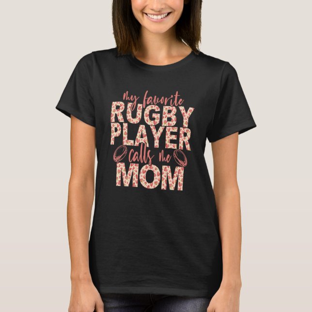 My Favorite Rugby Player Calls Me Mom Rugby Player T-Shirt (Vorderseite)