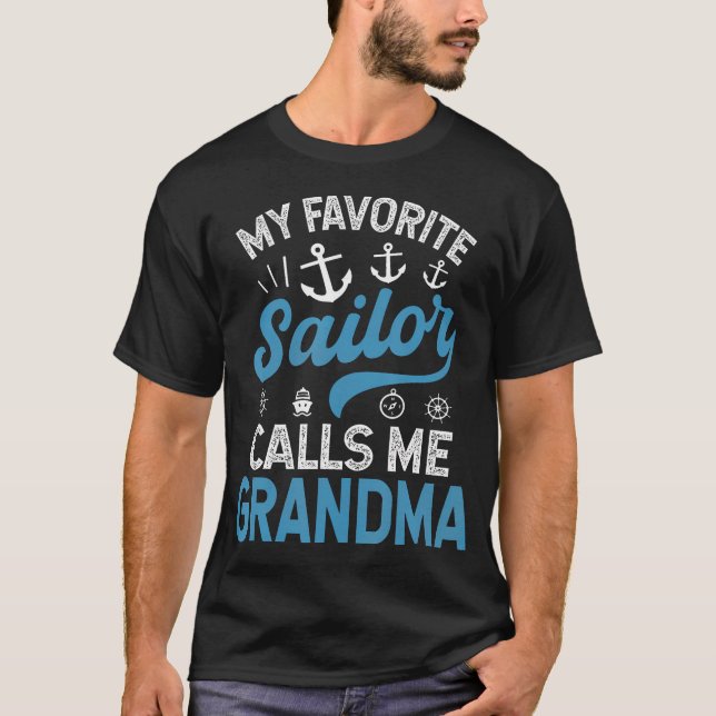 My Favorite Sailor Calls Me Grandma Proud Sailor G T-Shirt (Vorderseite)
