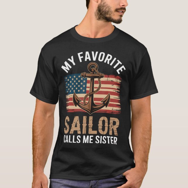 My Favorite Sailor Calls Me Sister T-Shirt (Vorderseite)