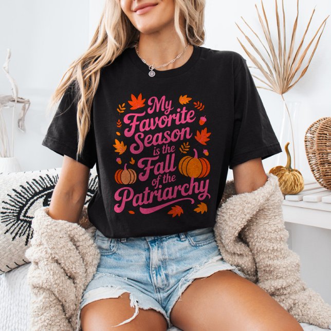 My Favorite Season is The Fall of The Patriarchy T-Shirt (Von Creator hochgeladen)