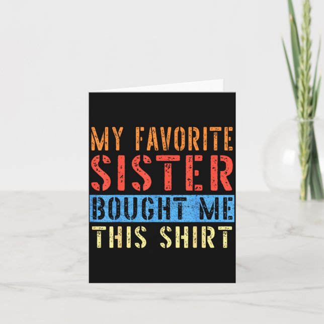 My Favorite Sister Bought Me This Funny Brother Pr Karte (Vorderseite)