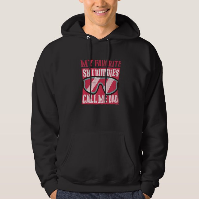 My Favorite Ski Buddies Call Me Dad a Cool Ski For Hoodie (Vorderseite)
