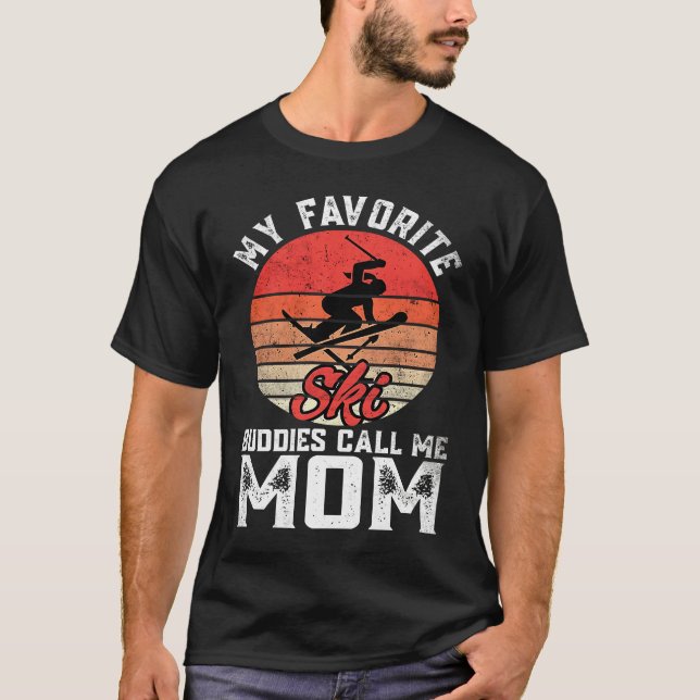 My Favorite Ski  Skiing Buddies Call Me Mom Mother T-Shirt (Vorderseite)