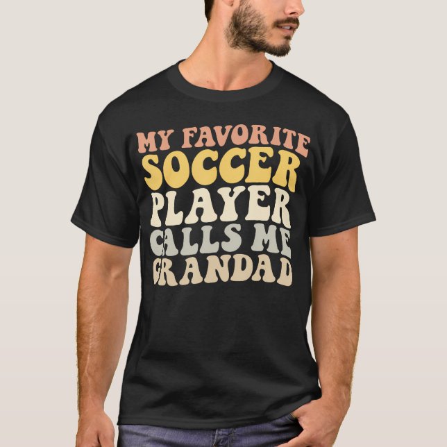 My Favorite Soccer Player Calls Me Grandad Funny G T-Shirt (Vorderseite)
