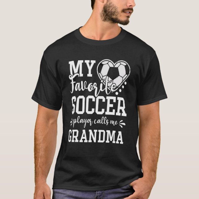 My Favorite Soccer Player Calls Me Grandma Soccer T-Shirt (Vorderseite)