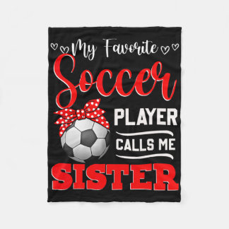My Favorite Soccer Player Calls Me Sister Tees Mot Fleecedecke