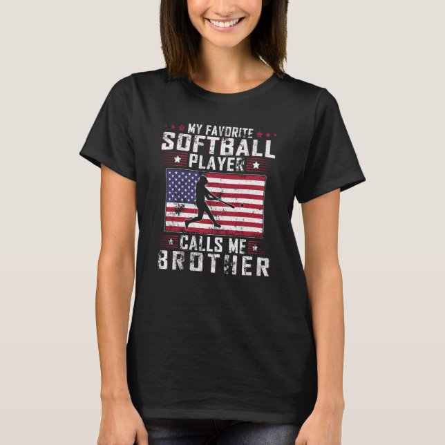 My Favorite Softball Player Calls Me Brother Fathe T-Shirt (Vorderseite)